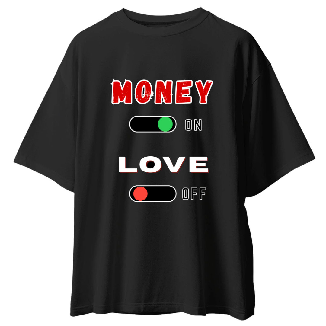 Money On, Love Off" Oversized T-Shirt– 100% Premium Cotton Tee