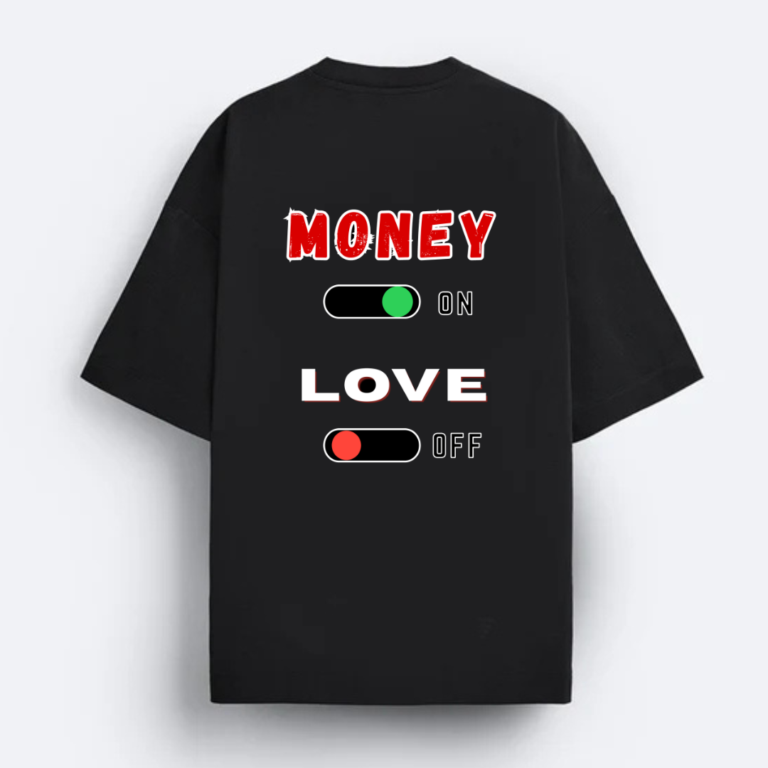Money On, Love Off" Oversized T-Shirt– 100% Premium Cotton Tee