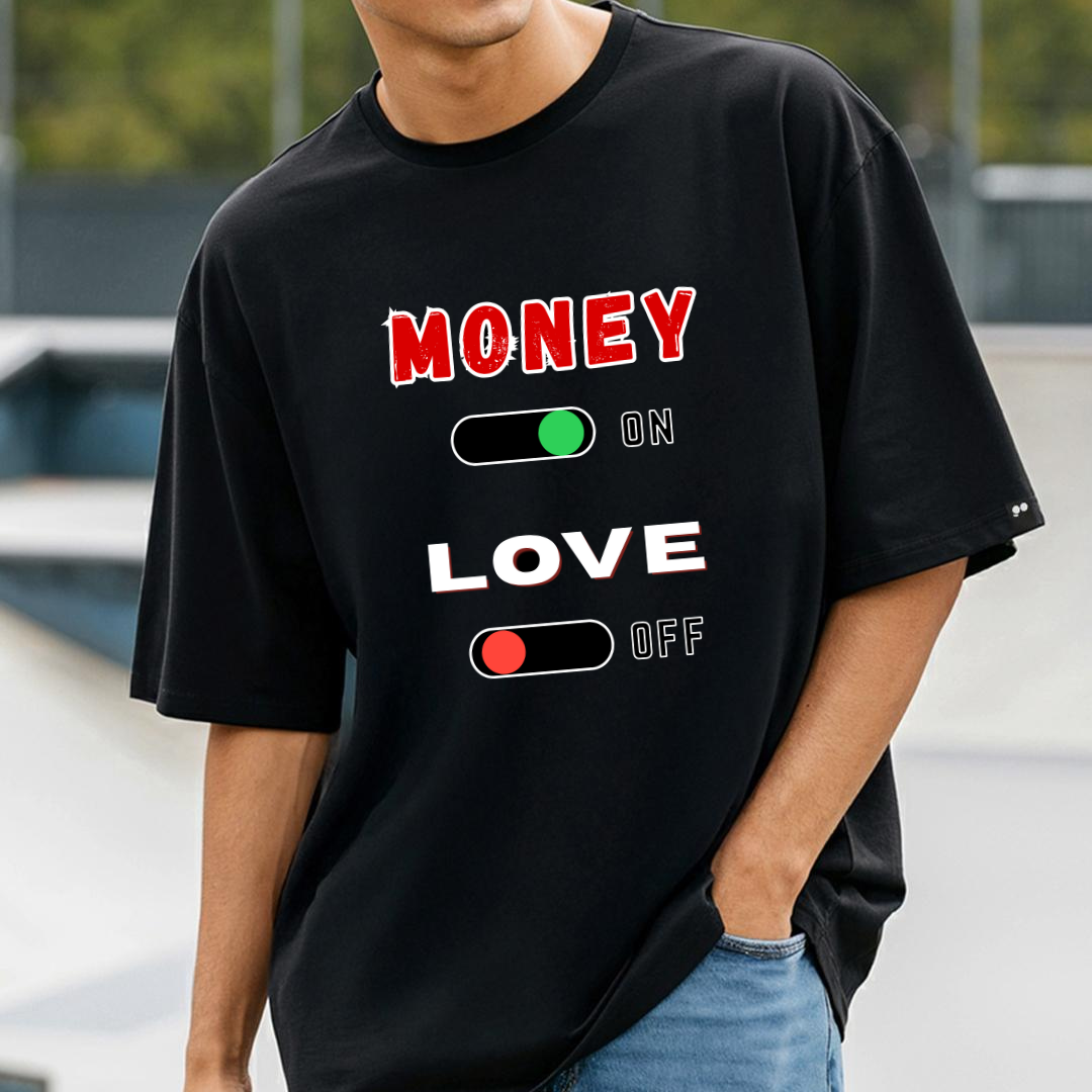 Money On, Love Off" Oversized T-Shirt– 100% Premium Cotton Tee